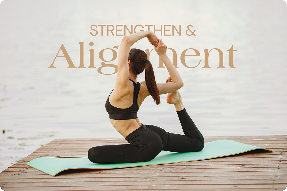 Strengthen Your Center and Perfect Your Alignment
